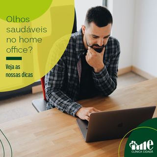 Read more about the article Olhos saúdaveis no Home Office?